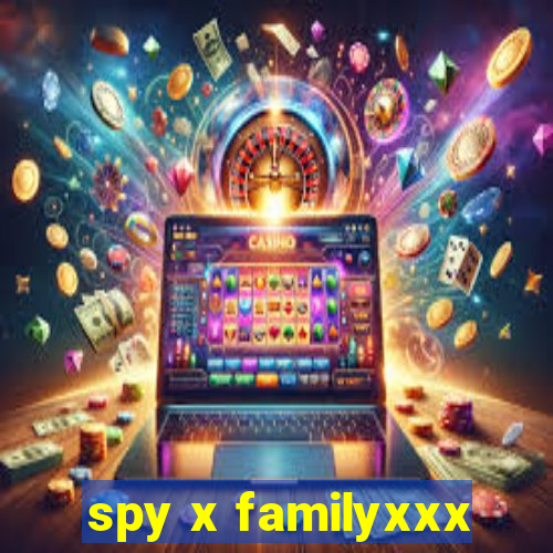 spy x familyxxx